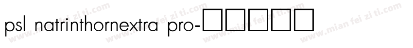 psl natrinthornextra pro字体转换